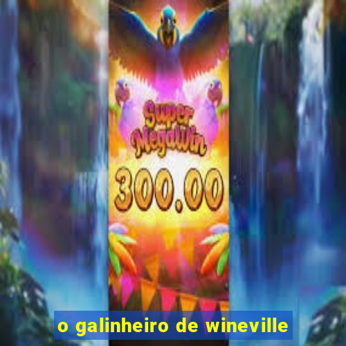 o galinheiro de wineville