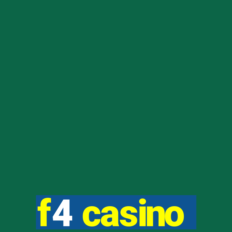 f4 casino