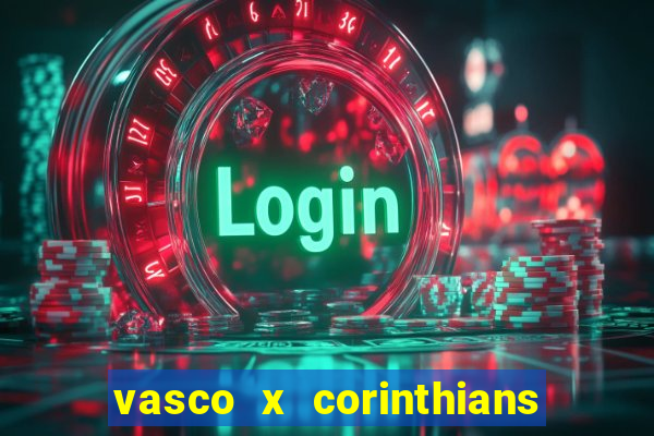 vasco x corinthians primeiro turno