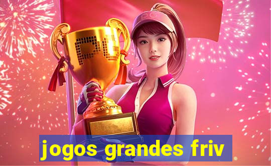 jogos grandes friv