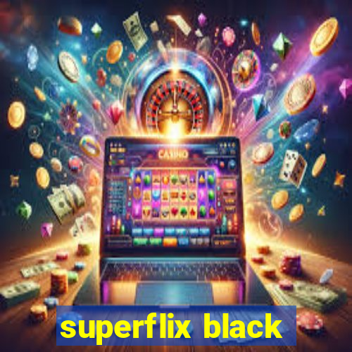 superflix black