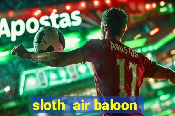 sloth  air baloon