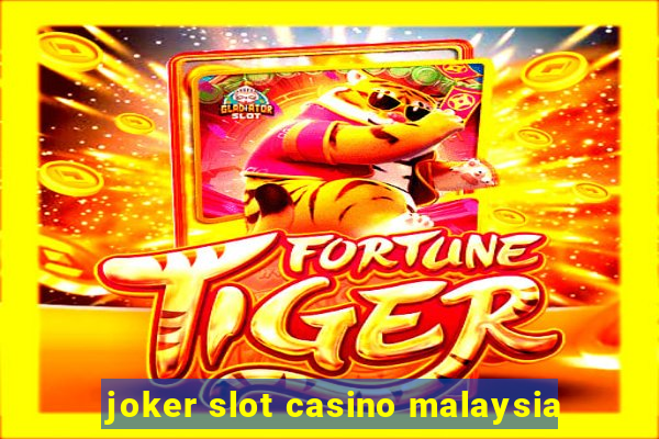 joker slot casino malaysia