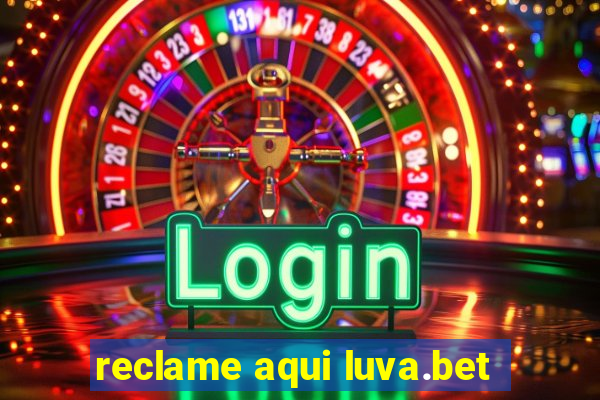 reclame aqui luva.bet