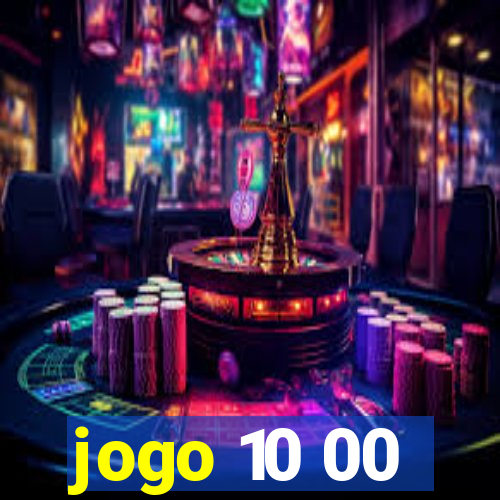 jogo 10 00