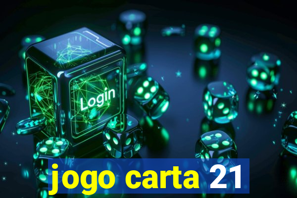 jogo carta 21