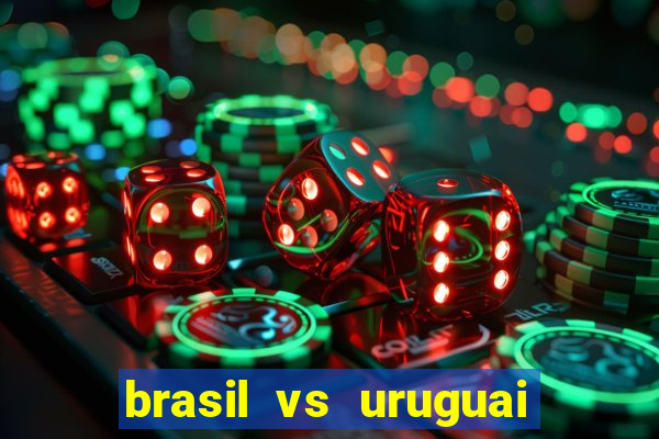 brasil vs uruguai ao vivo multicanais