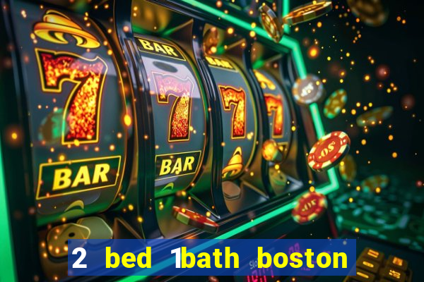 2 bed 1bath boston casino cambridge somerville