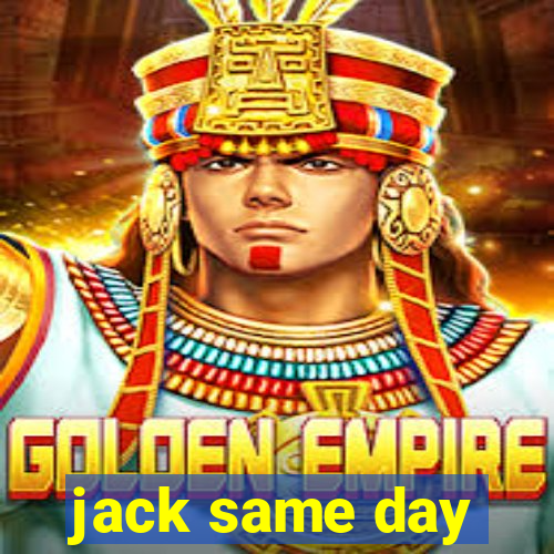 jack same day