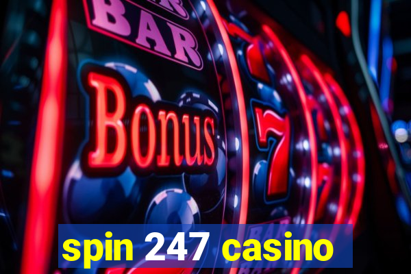 spin 247 casino