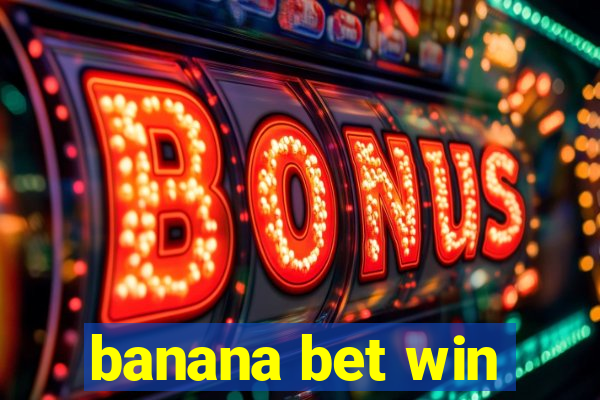 banana bet win