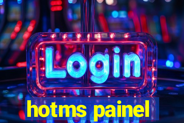 hotms painel