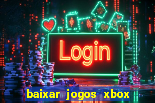 baixar jogos xbox 360 iso usando utorrent