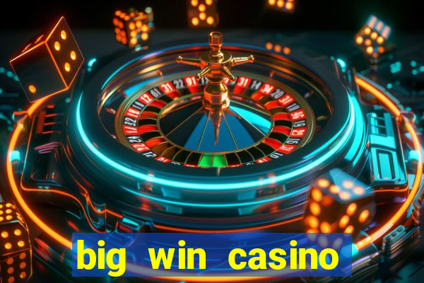 big win casino free slots