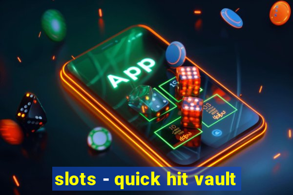 slots - quick hit vault