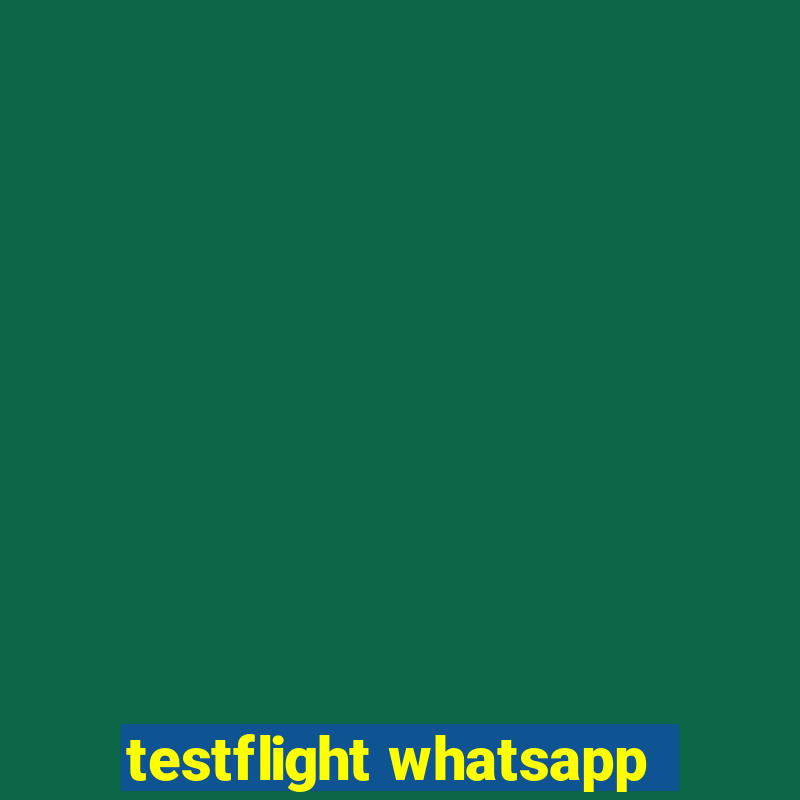 testflight whatsapp