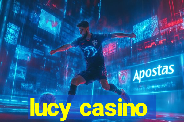 lucy casino