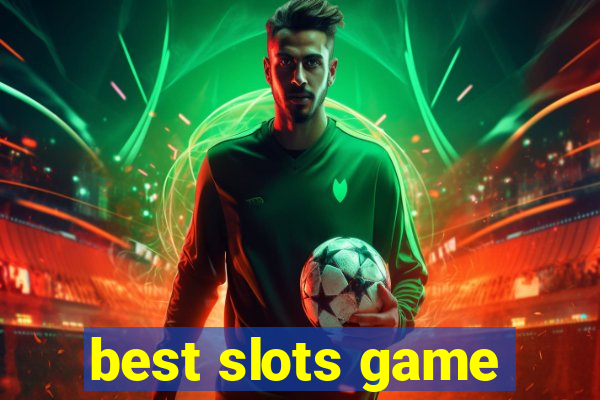 best slots game