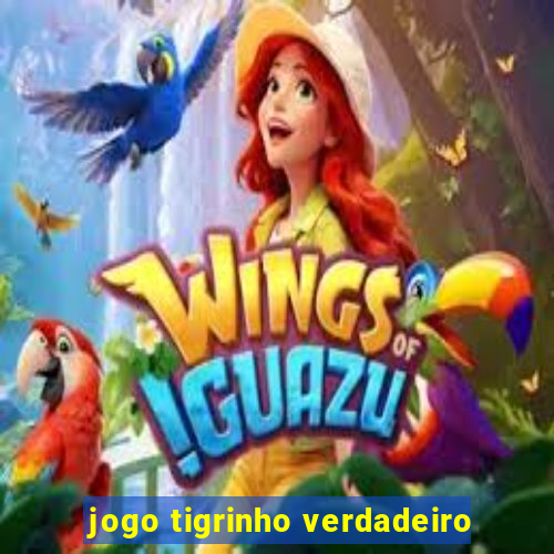 jogo tigrinho verdadeiro