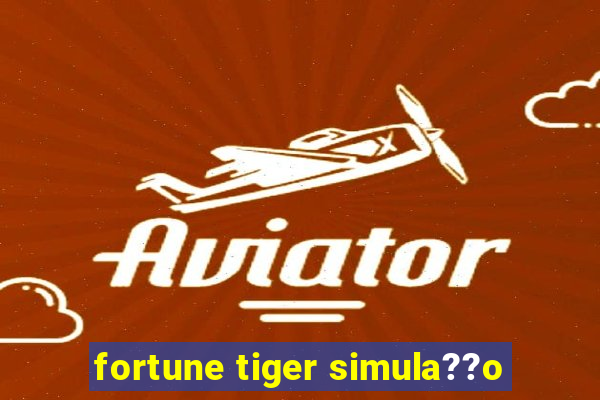 fortune tiger simula??o