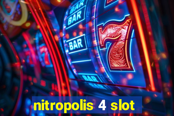 nitropolis 4 slot