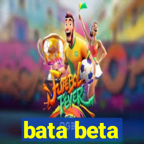 bata beta