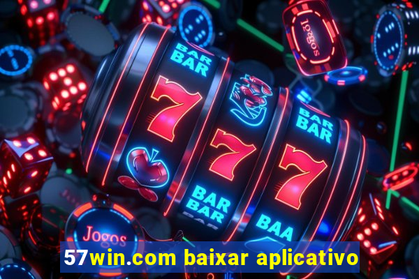 57win.com baixar aplicativo