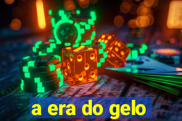 a era do gelo