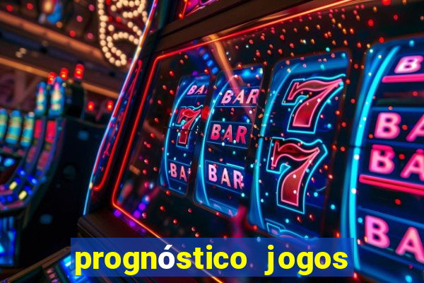 prognóstico jogos de hoje