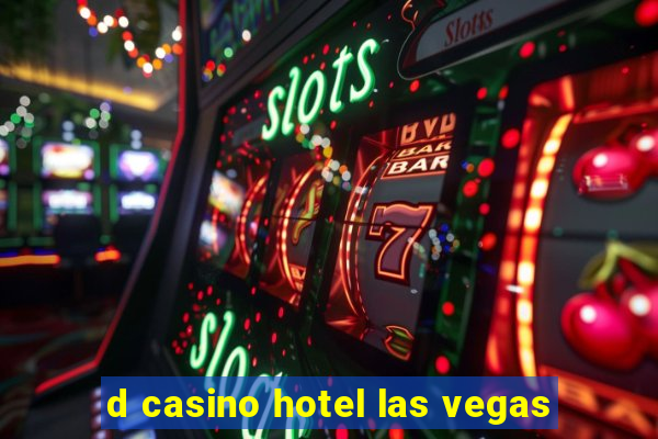 d casino hotel las vegas