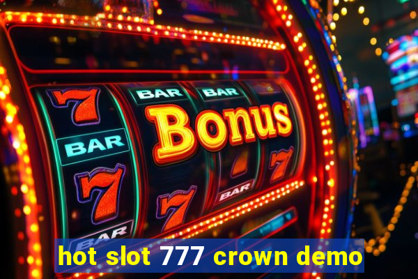 hot slot 777 crown demo