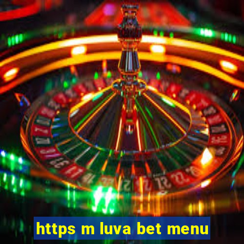 https m luva bet menu