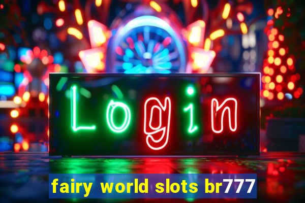 fairy world slots br777