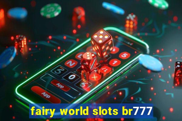 fairy world slots br777