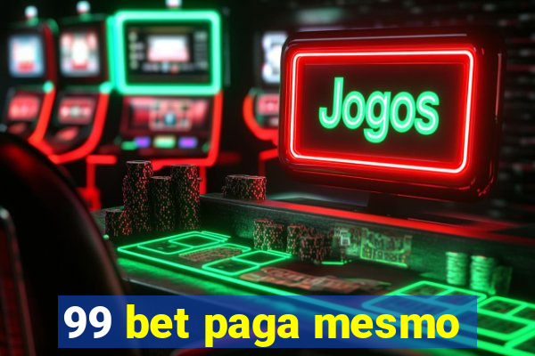 99 bet paga mesmo