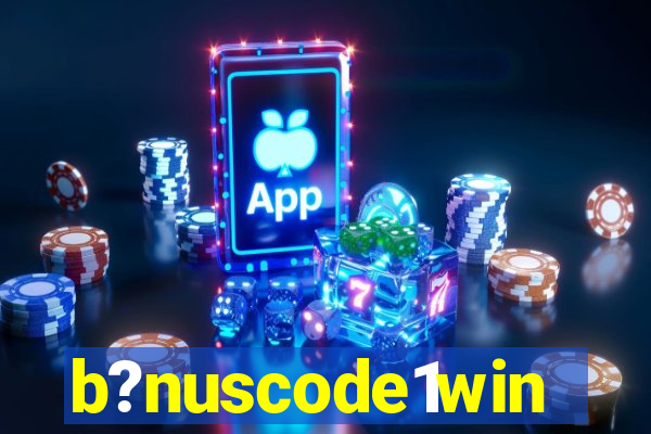 b?nuscode1win