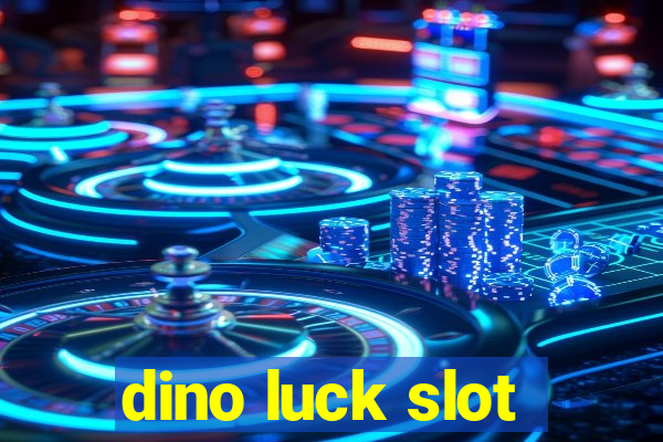 dino luck slot