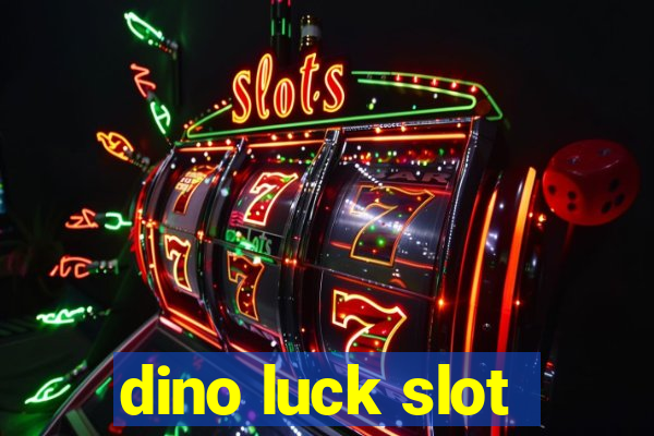 dino luck slot