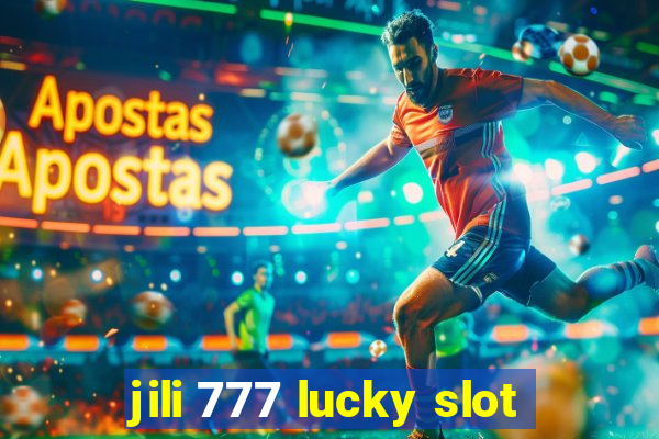 jili 777 lucky slot