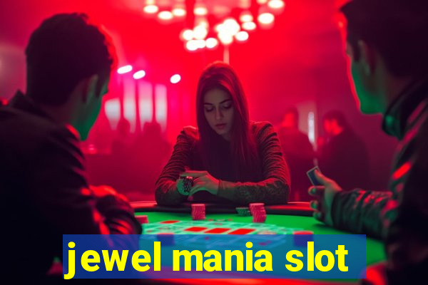 jewel mania slot