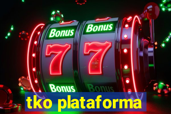 tko plataforma