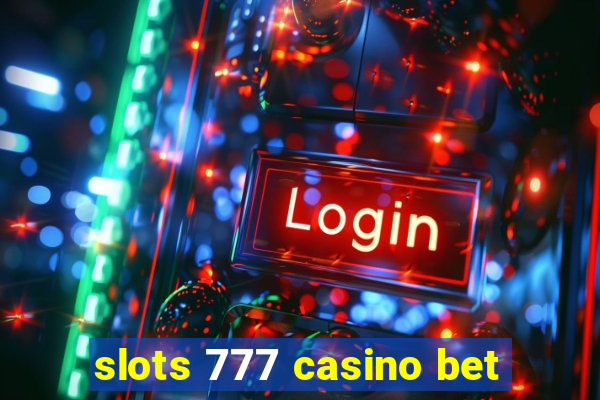 slots 777 casino bet