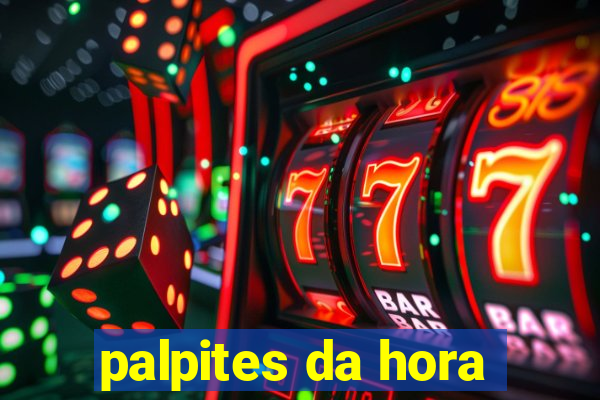 palpites da hora