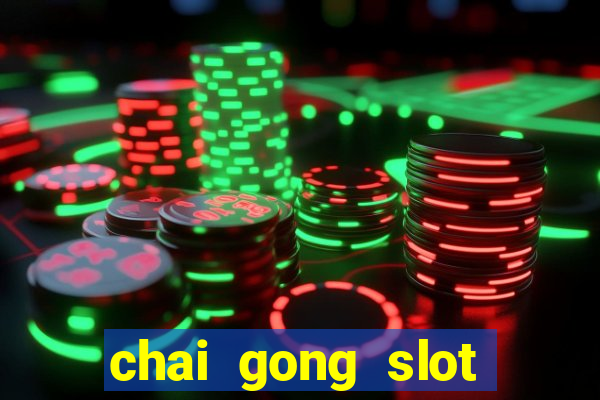 chai gong slot play free