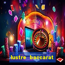 lustre baccarat mais caro