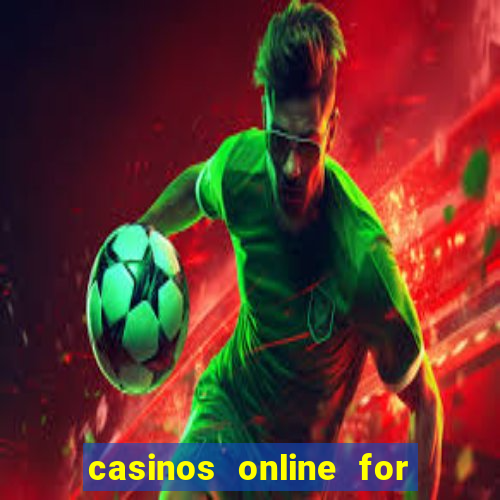 casinos online for real money