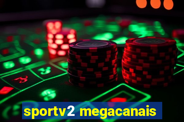 sportv2 megacanais