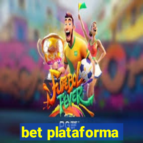 bet plataforma