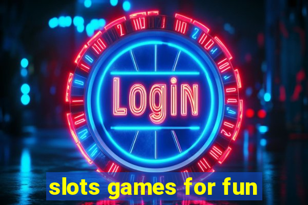 slots games for fun