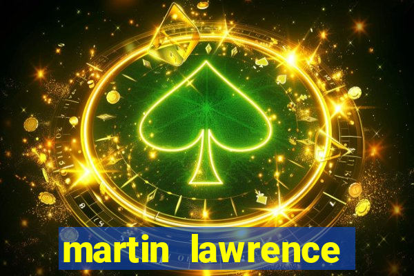 martin lawrence martin lawrence